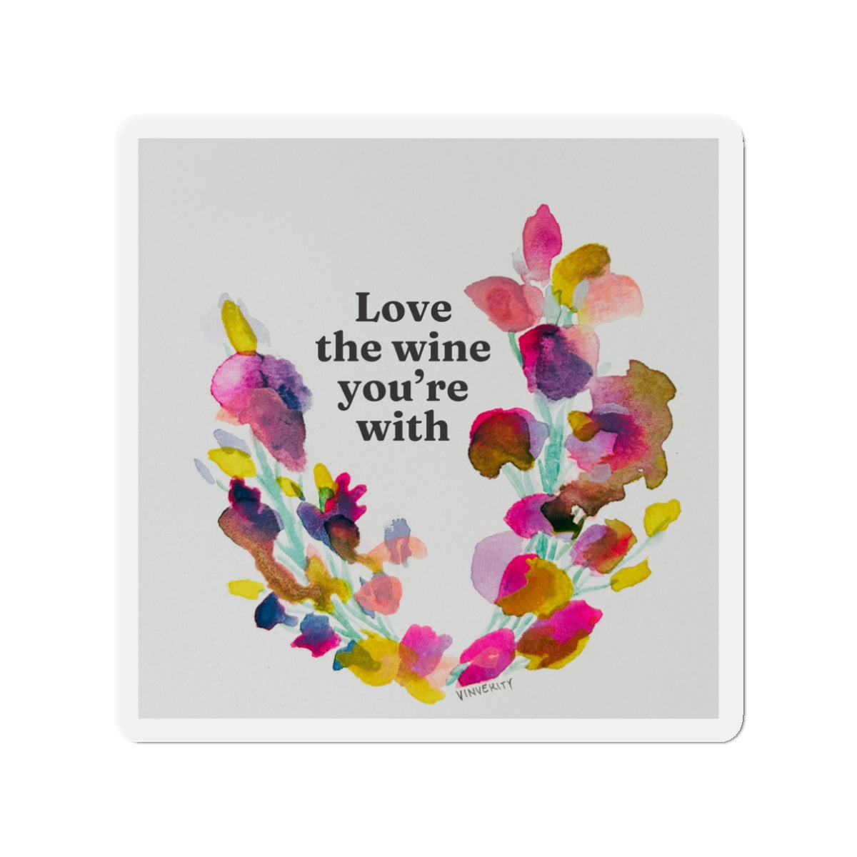"Love the Wine You're With" Magnet