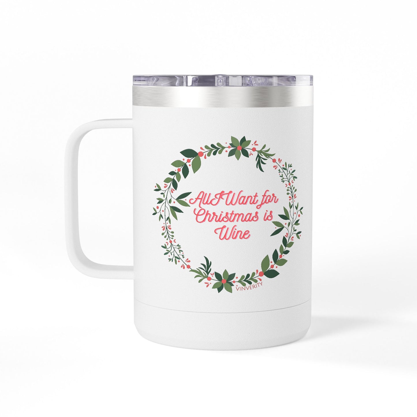 “All I Want for Christmas is Wine” 15oz Insulated Travel Tumbler – Holiday Gift for Wine Lovers