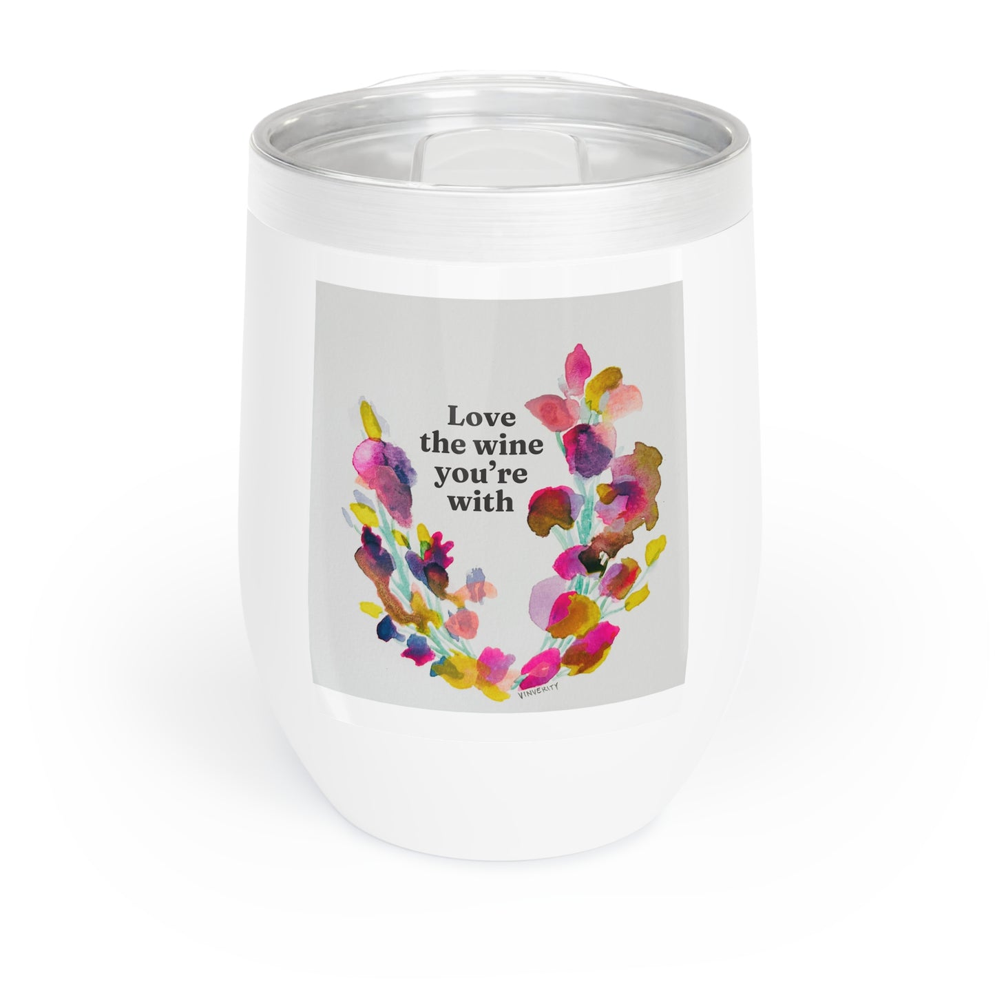 "Love the Wine You're With " Wine Tumbler