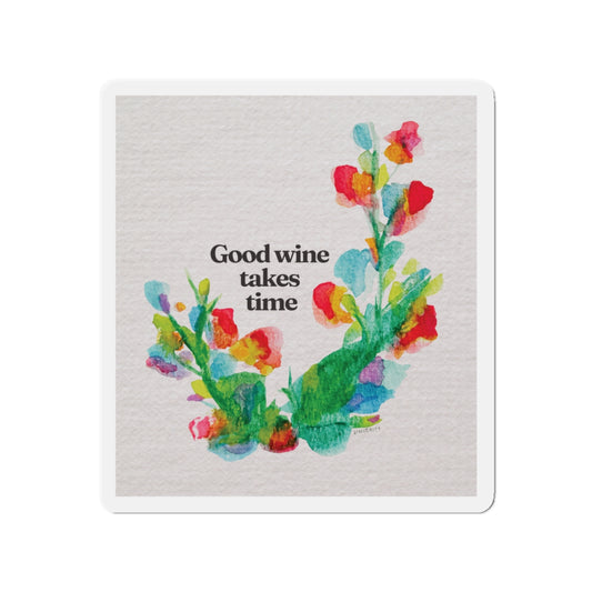 "Good Wine Takes Time" Magnet